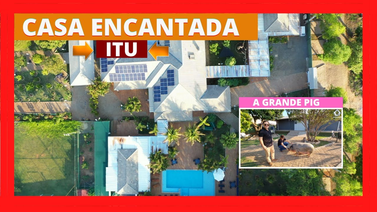 🔴 A CASA ENCANTADA de ITU e sua GRANDE PIG - Apenas R$ 3.500.000| Rodrigo Andreazza