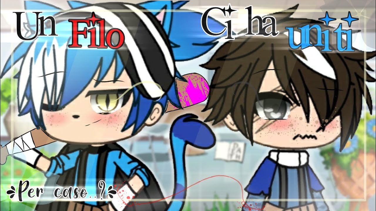 [💙«Un filo ci ha uniti per caso..?»🖤] |GLMM|🌿-°TheBadNauts°-🌿 /🌸!Original¡ 🍩\