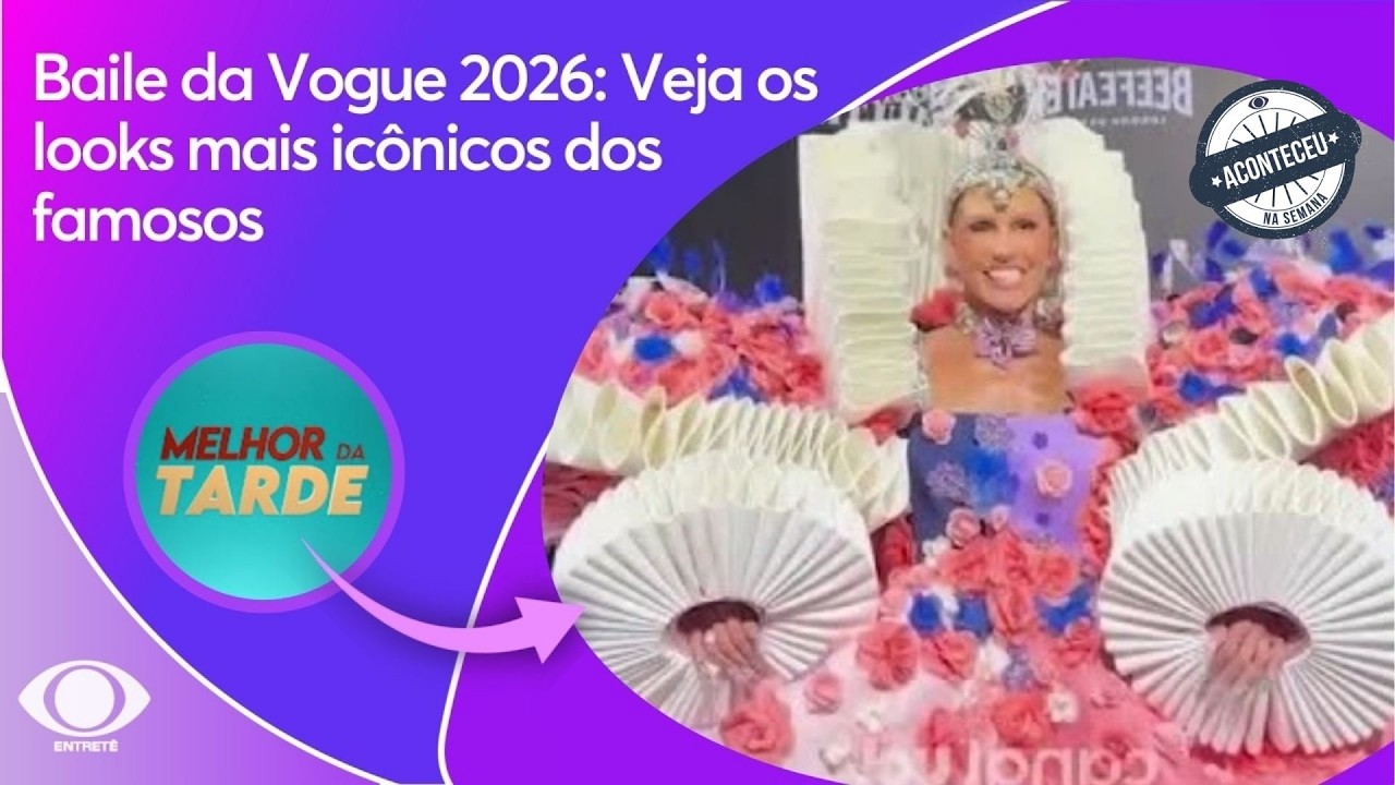 Baile da Vogue 2026: Veja os looks mais icônicos dos famosos | Aconteceu Na Semana