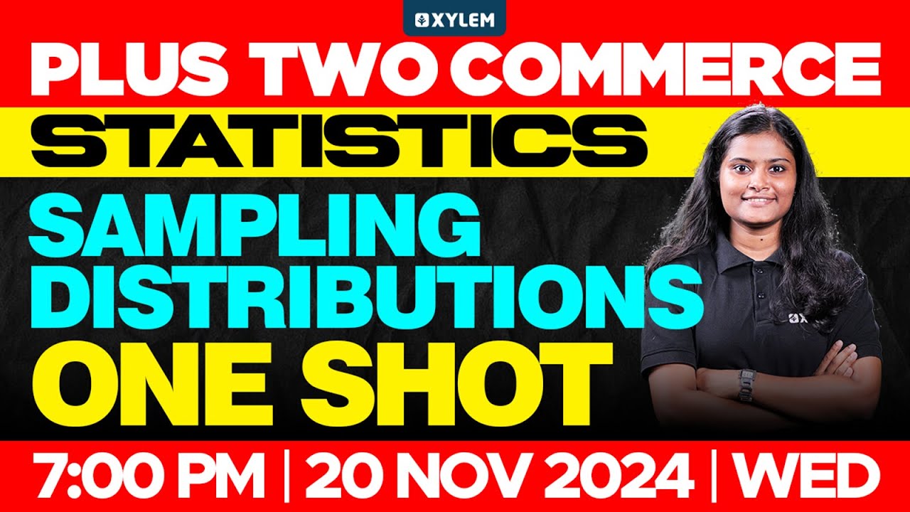 Plus Two Commerce - Statistics | Sampling Distributions - One Shot | Xylem Plus Two Commerce