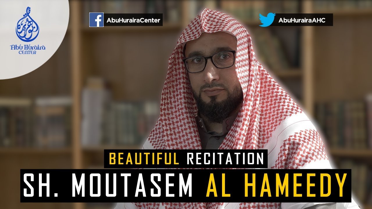 Beautiful Recitation | Sh. Moutasem Al Hameedy