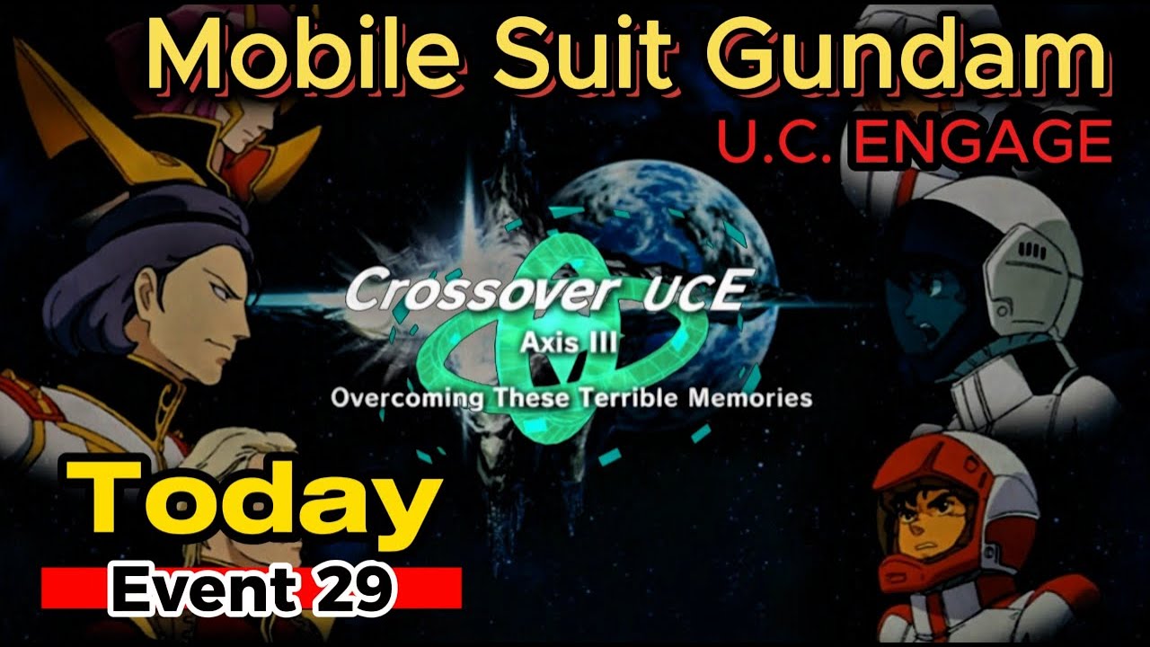 Mobile Suit Gundam U.C. Engage Event 29 Crossover UCE Axis III Overcoming These Terrible Memories