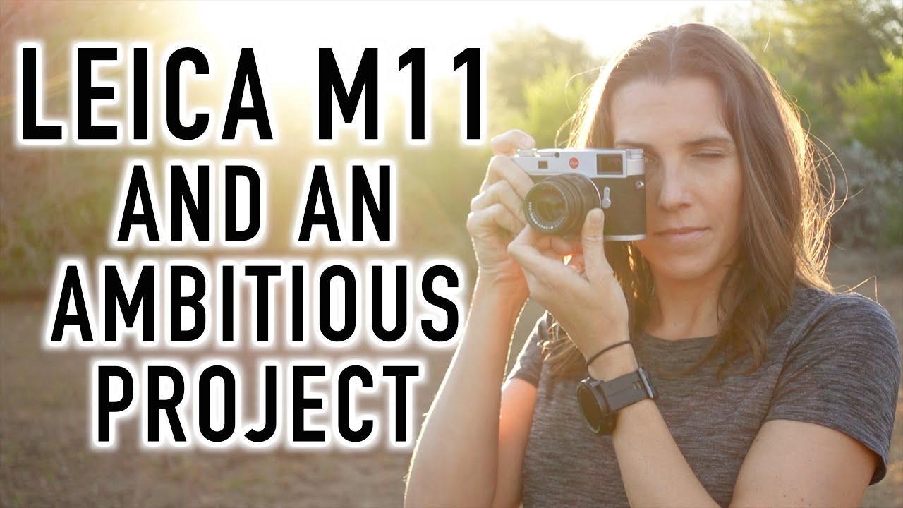I Channel Ansel Adams with the Leica M11 - Hands-On with Leica’s Latest Legend
