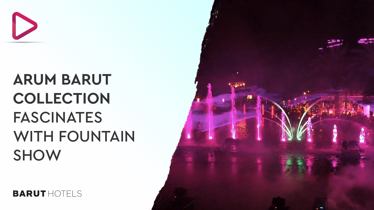 Arum Barut CollectIon Fascinates with FountaIn Show