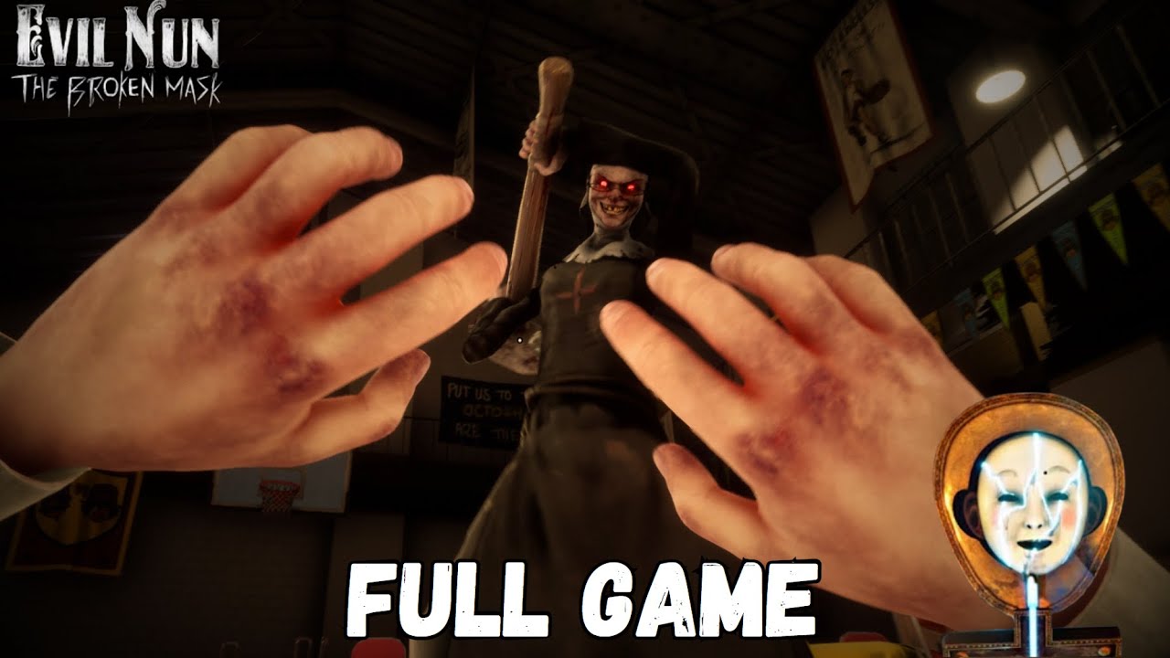 [Extreme Mode] Evil Nun: The Broken Mask - Full Game Walktrough | No Commentary