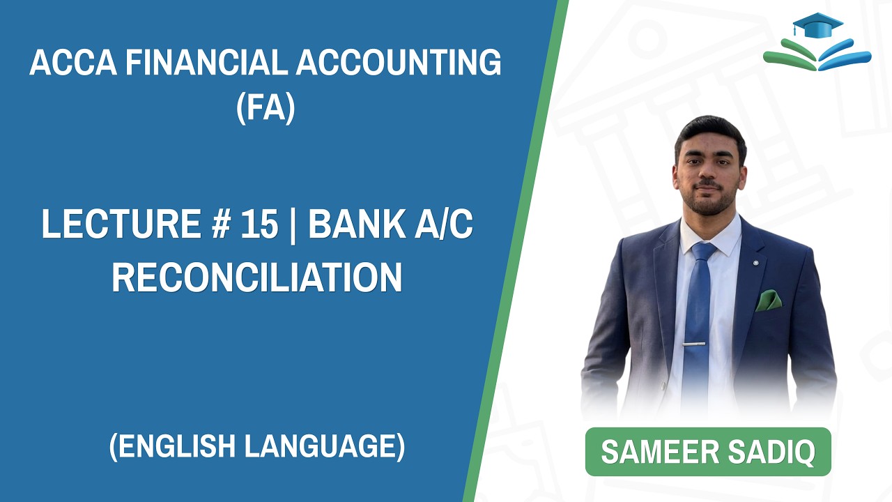 ACCA F3(FFA) (English Language) - LECTURE # 15 -- Bank A/C Reconciliation