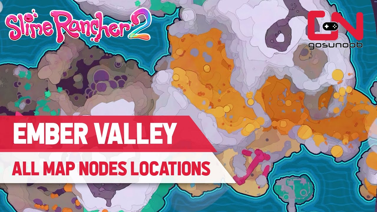 Ember Valley Map Nodes Locations Slime Rancher 2
