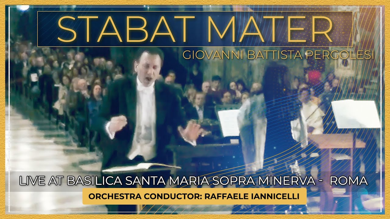 Stabat Mater - A Classical music celebration Live at the Basilica Santa Maria sopra Minerva - Roma