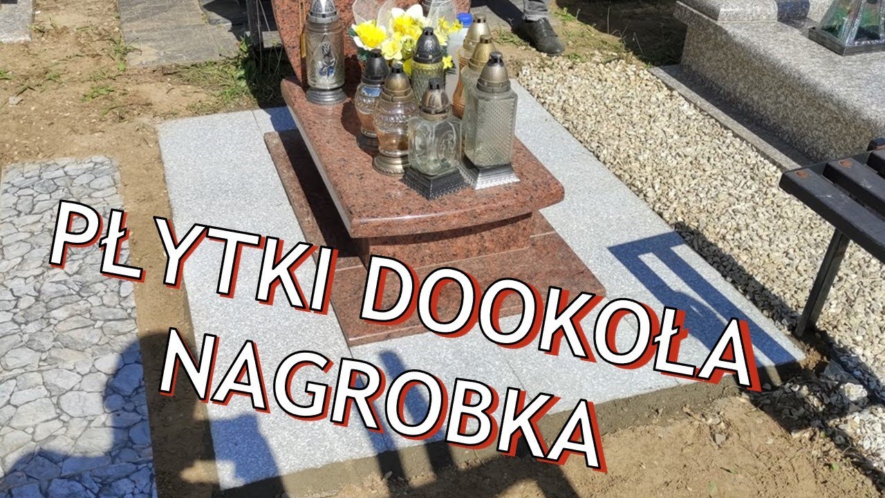 Układanie płyt granitowych wokół nagrobka  - materiały i realizacja