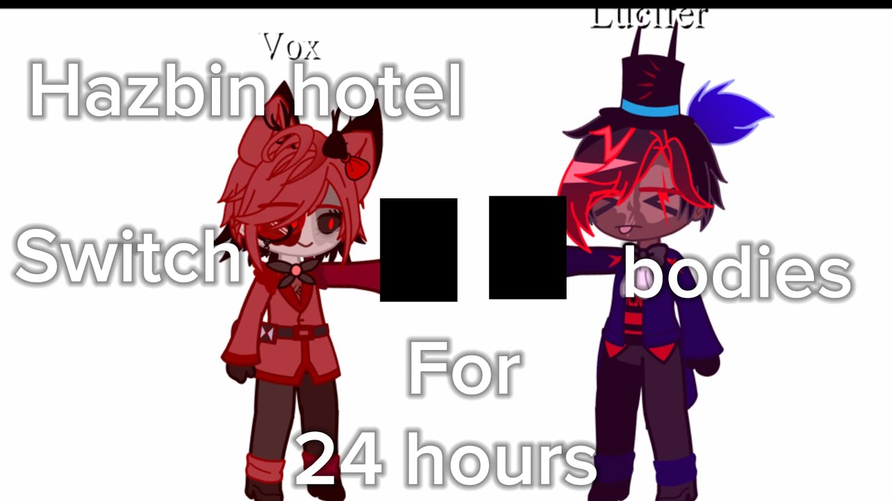 Hazbin Hotel switch bodies for 24 hours (READ DESCRIPTION)