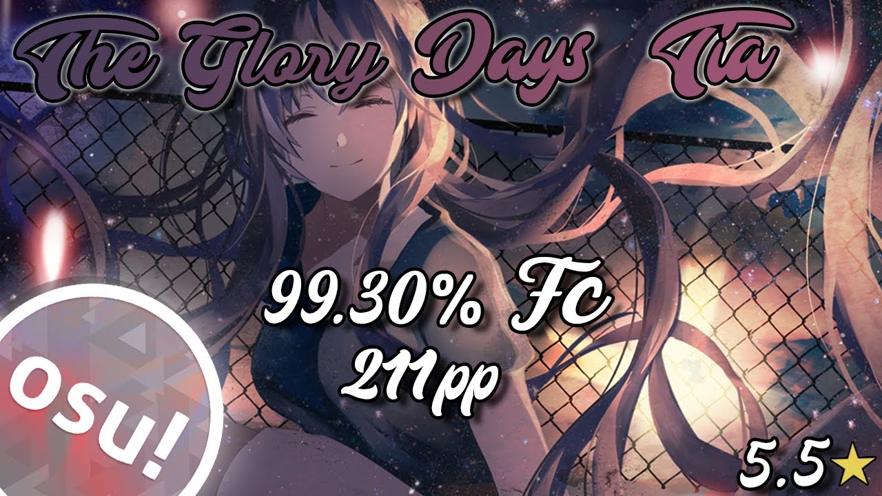 『osu!』The Glory Days - Tia [momoko's Extra] 99.30% FC 211pp
