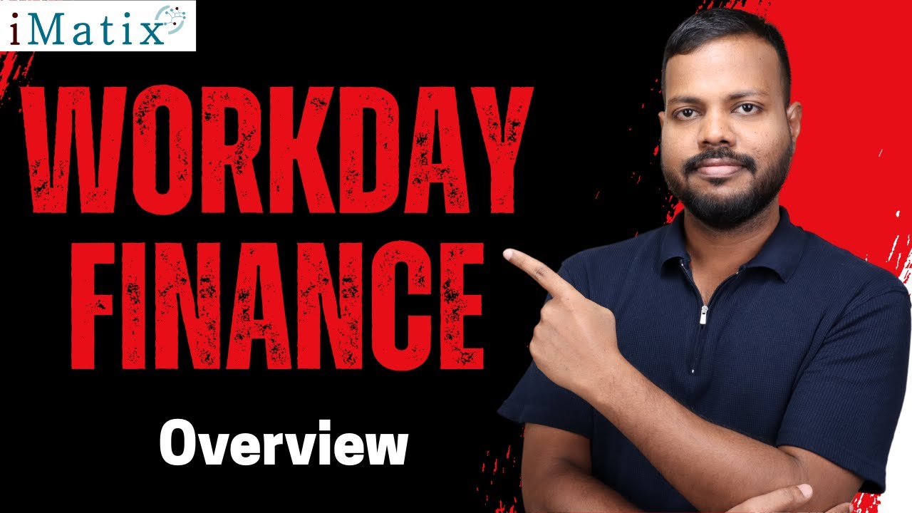 Overview in Workday Finance | Workday Finance Online Training | Workday Finance Course | iMatix