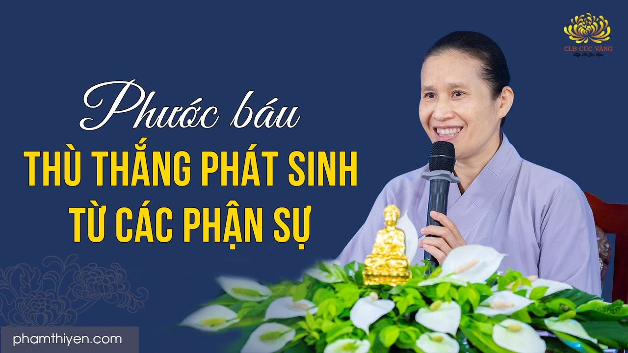 Phước báu thù thắng phát sinh từ các phận sự | Trạch Pháp ngày 20/3/Quý Mão