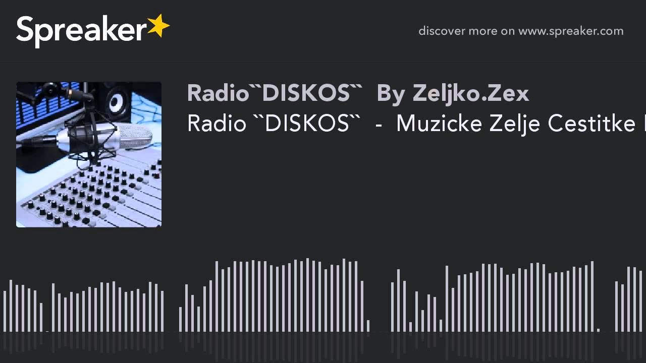 Radio ``DISKOS``  -  Muzicke Zelje Cestitke I Pozdravi Za Sladjin 19 Rodjendan (part 1 of 3, made wi