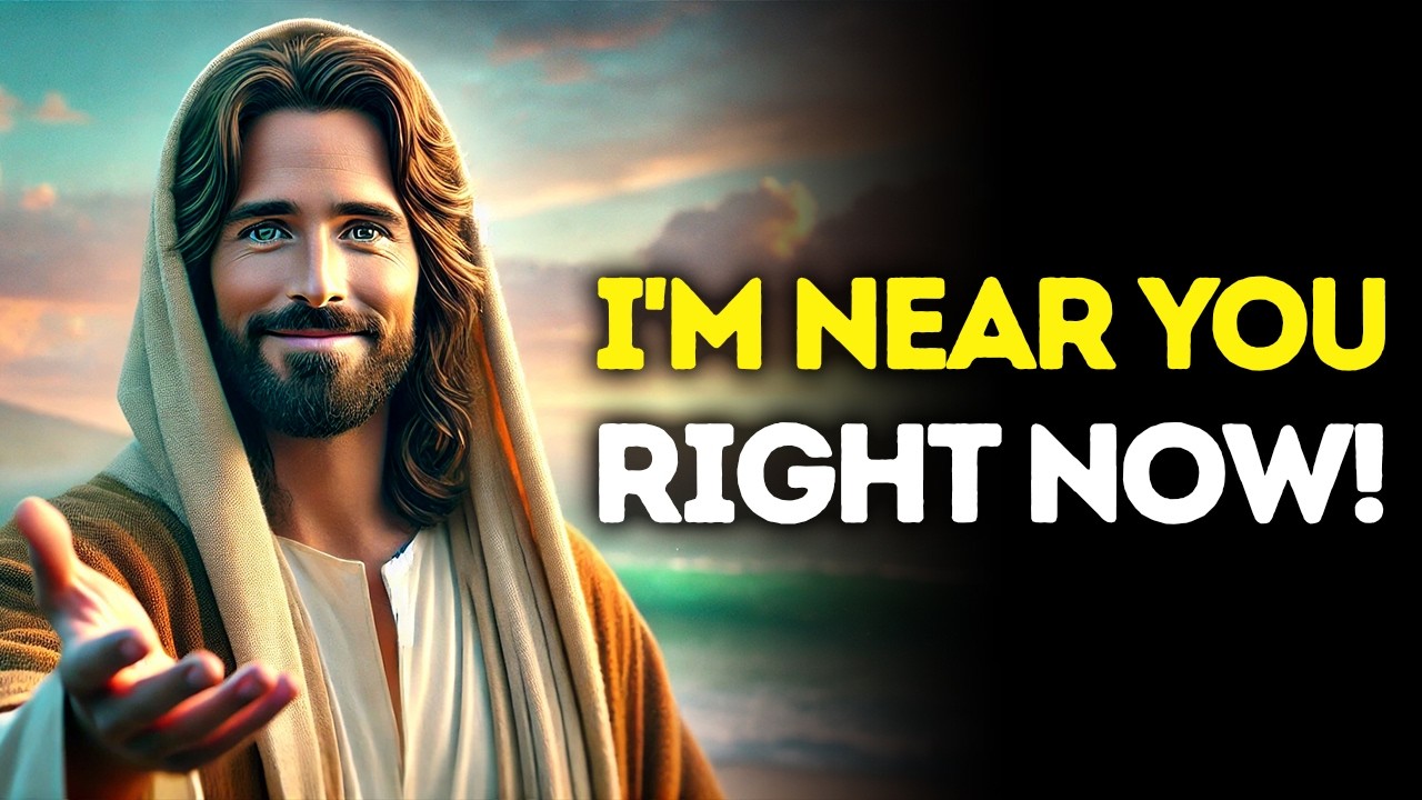 God Says: I Am Near You RIGHT NOW | God Message Today | Gods Message Now | God's Message Now