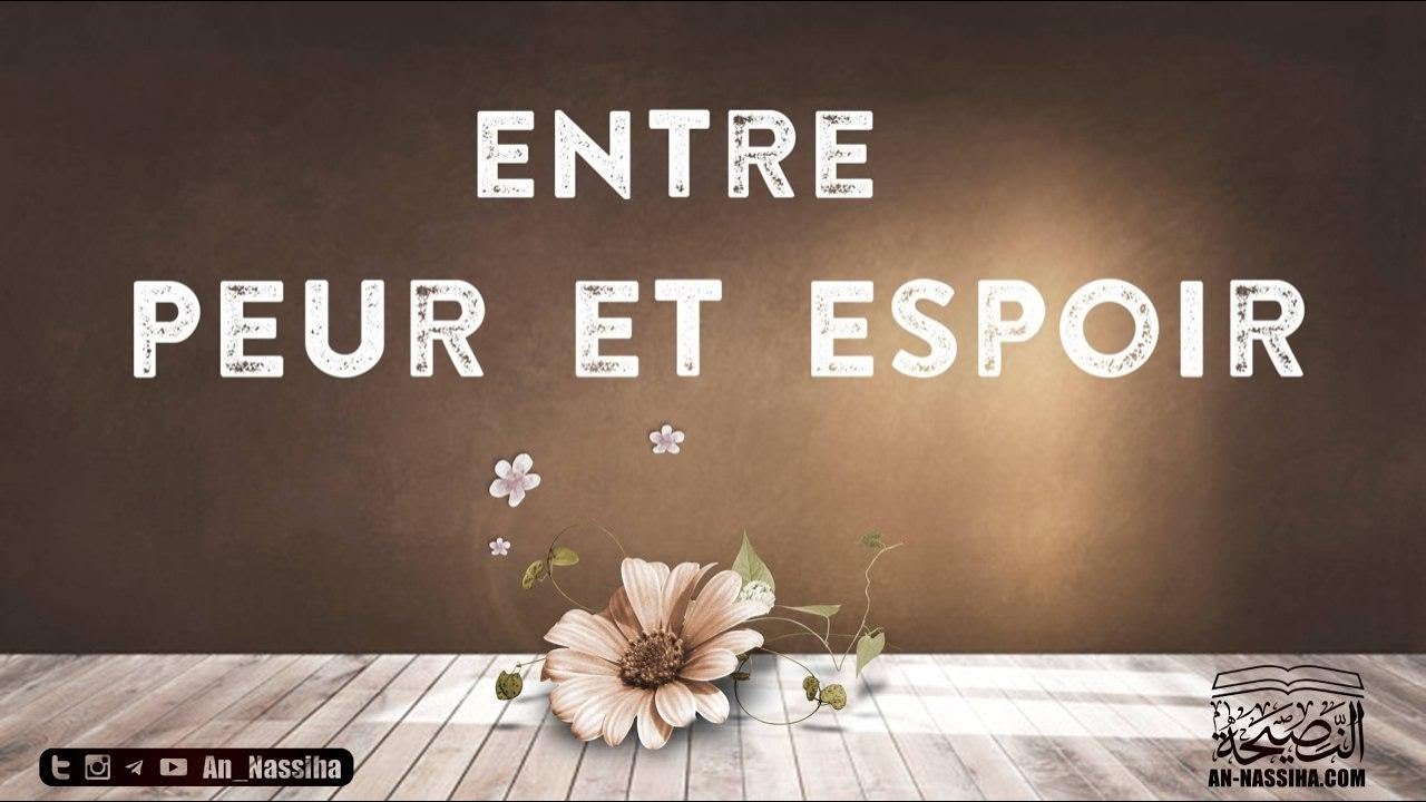 Entre PEUR & ESPOIR - Abdullah Abou Ibrahim