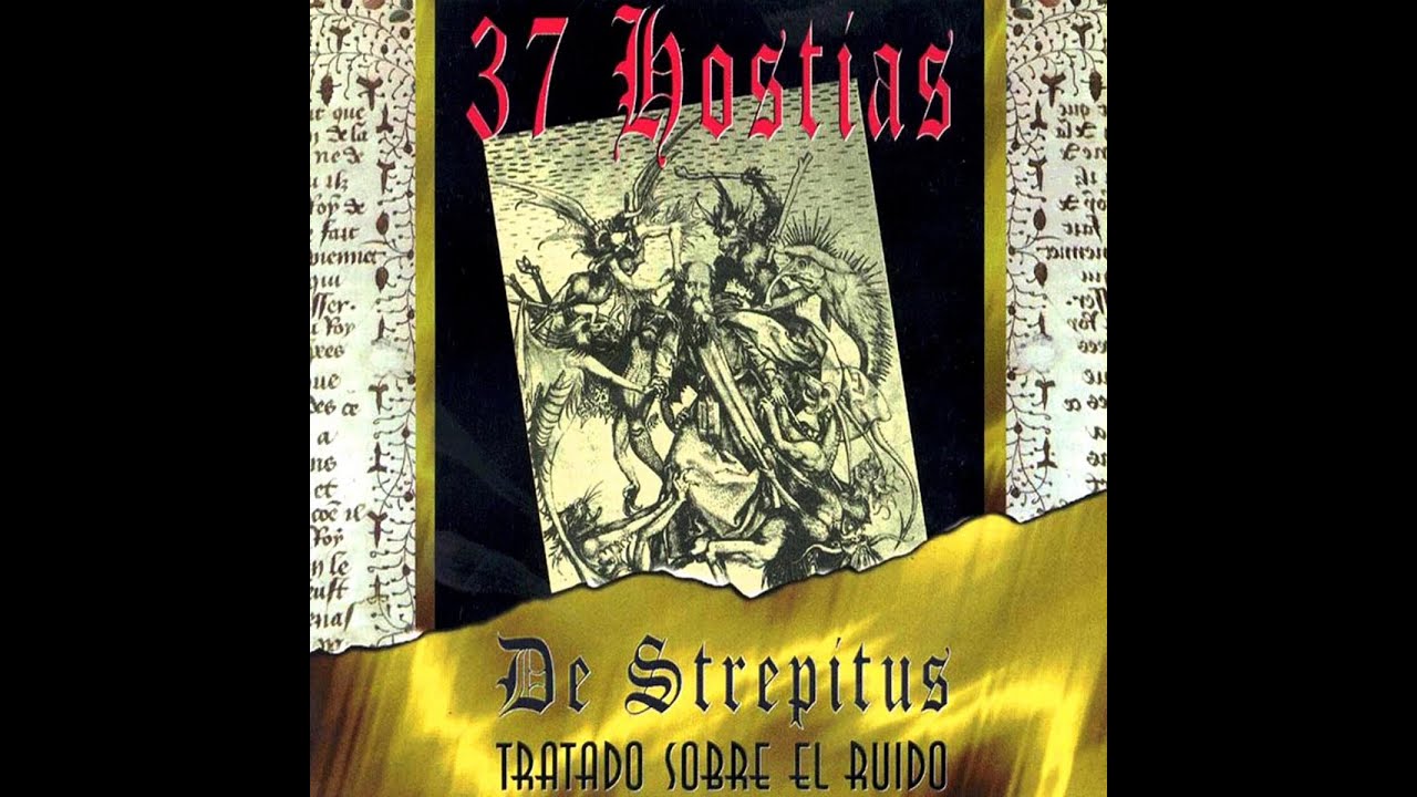 37 HOSTIAS De strepitus  tratado sobre el ruido1997 (Full &aacute;lbum)