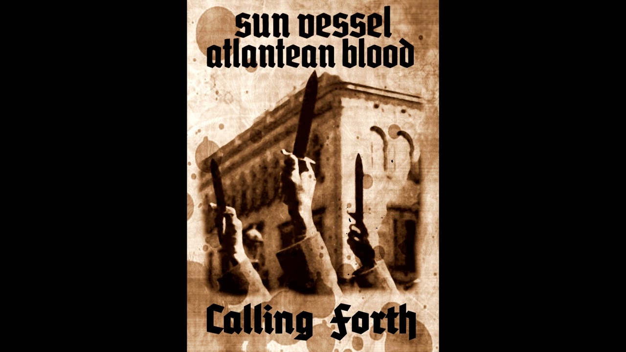 Sun Vessel & Atlantean Blood - Calling Forth [Full Album 2024]