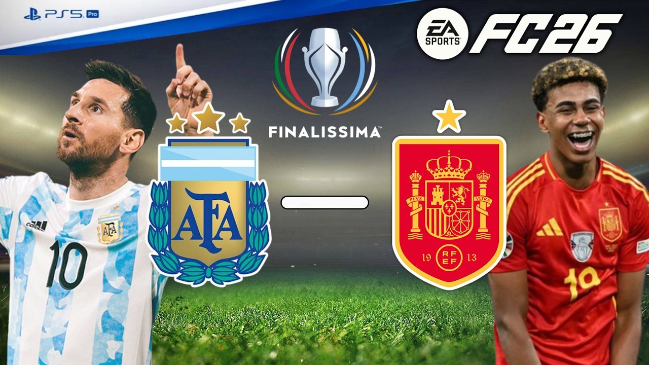 FC 26 Realistic Gameplay: Argentina vs Spain | Finalissima Showdown 🇦🇷🇪🇸🏆🔥