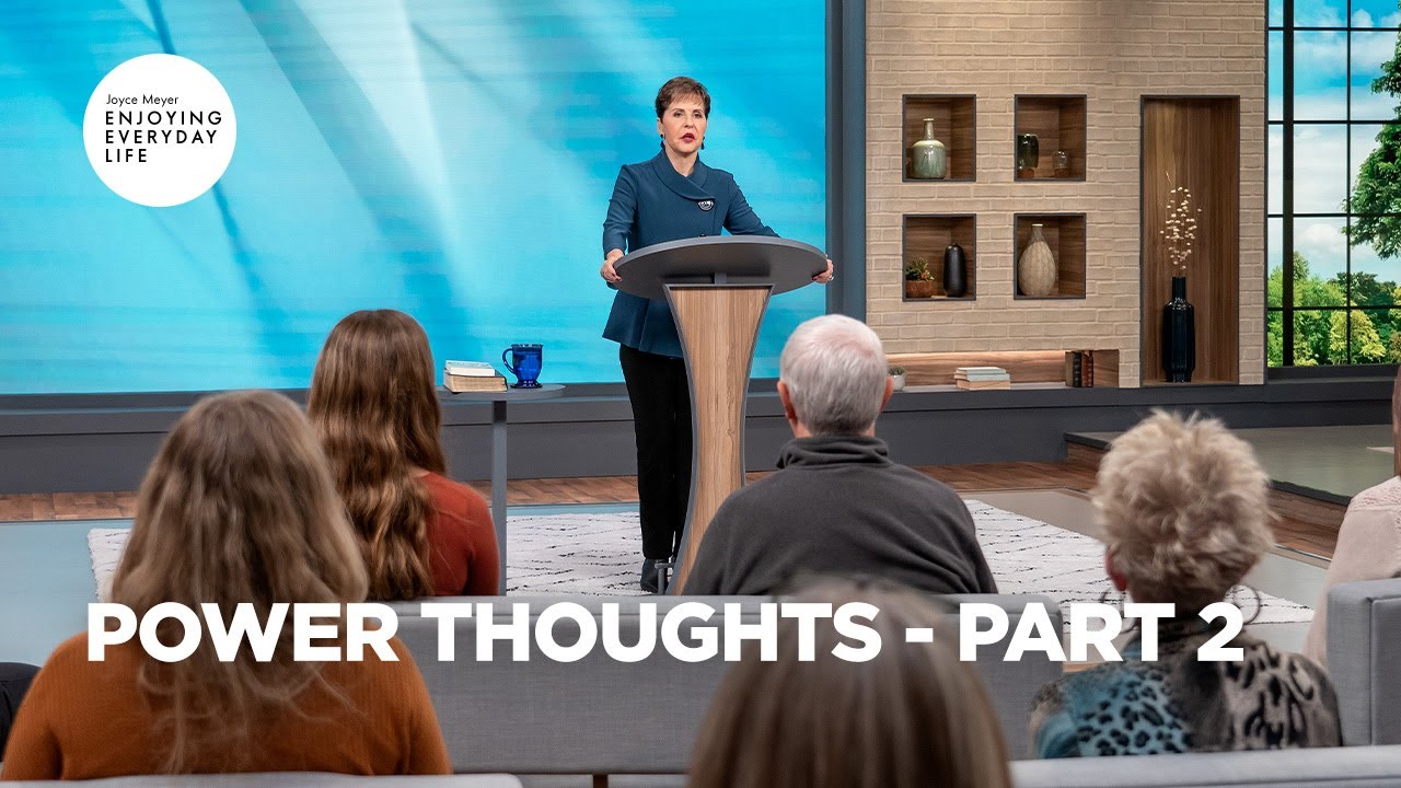 Power Thoughts - Pt 2 | Enjoying Everyday Life | Joyce Meyer