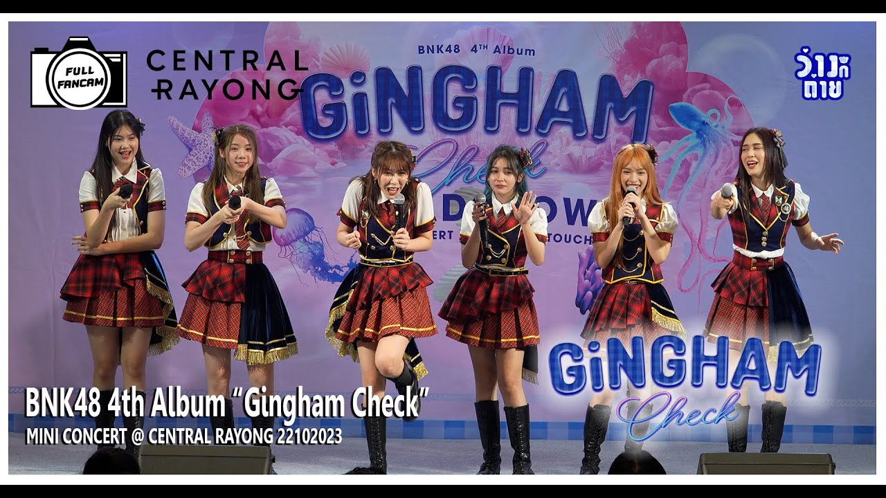 Full Fancam BNK48 4th Album : Gingham Check Roadshow : @ Central Rayong 22102023