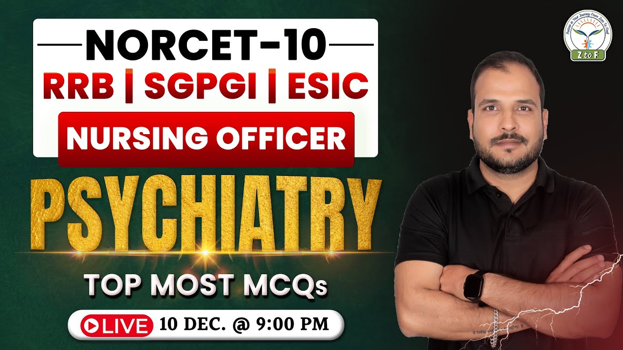 PSYCHIATRY For NORCET-10 | RRB | SGPGI Nursing Officer Exam Top MCQs By Piyush Sir | Z to F Nursing