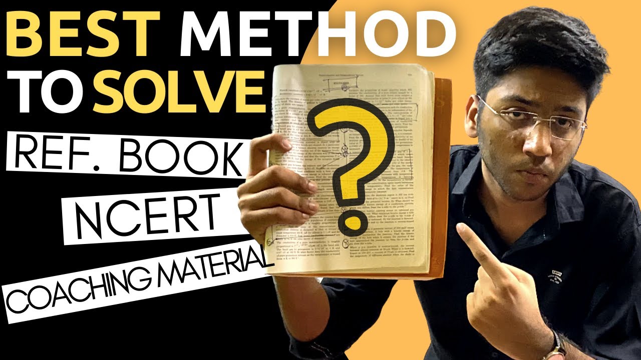 Best Method To Solve Books | NCERT | Coaching Material | Reference Books
