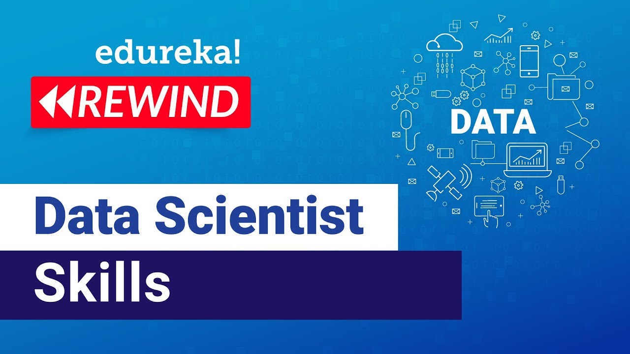 Data Scientist Skills | Data Scientist Roles & Responsibilities | Edureka | Data Science Rewind - 3