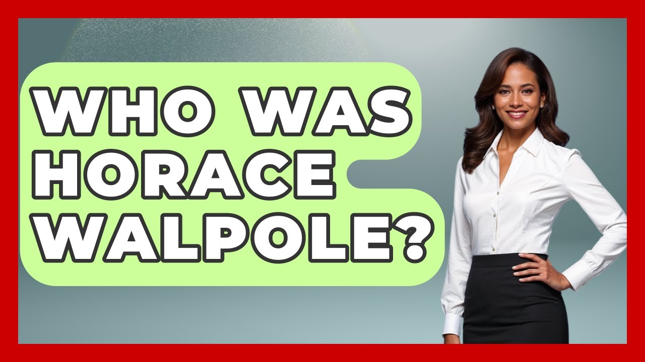 Who Was Horace Walpole? - Literary Icons