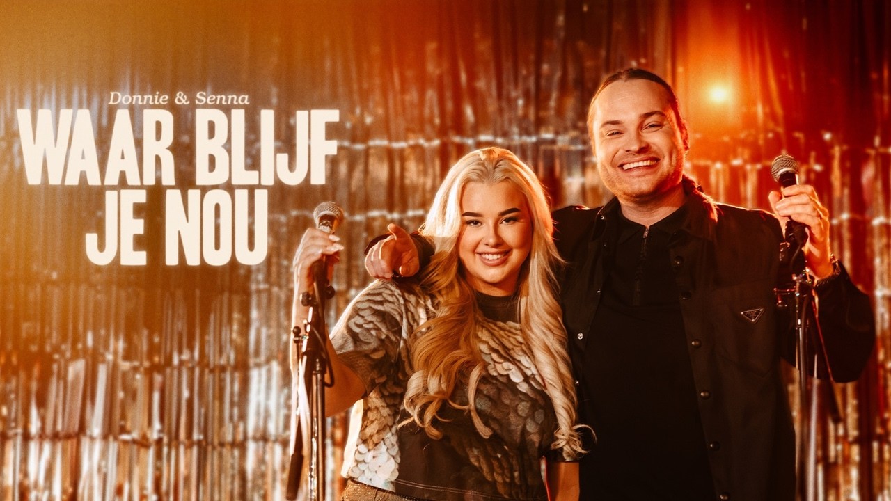 Donnie & Senna - Waar Blijf Je Nou (Official Video)