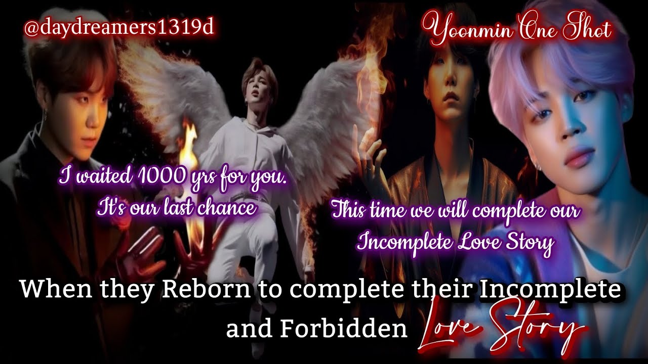 When they Reborn to complete their Forbidden Love Story (2/2) [Yoonmin One Shot] @daydreamers1319d