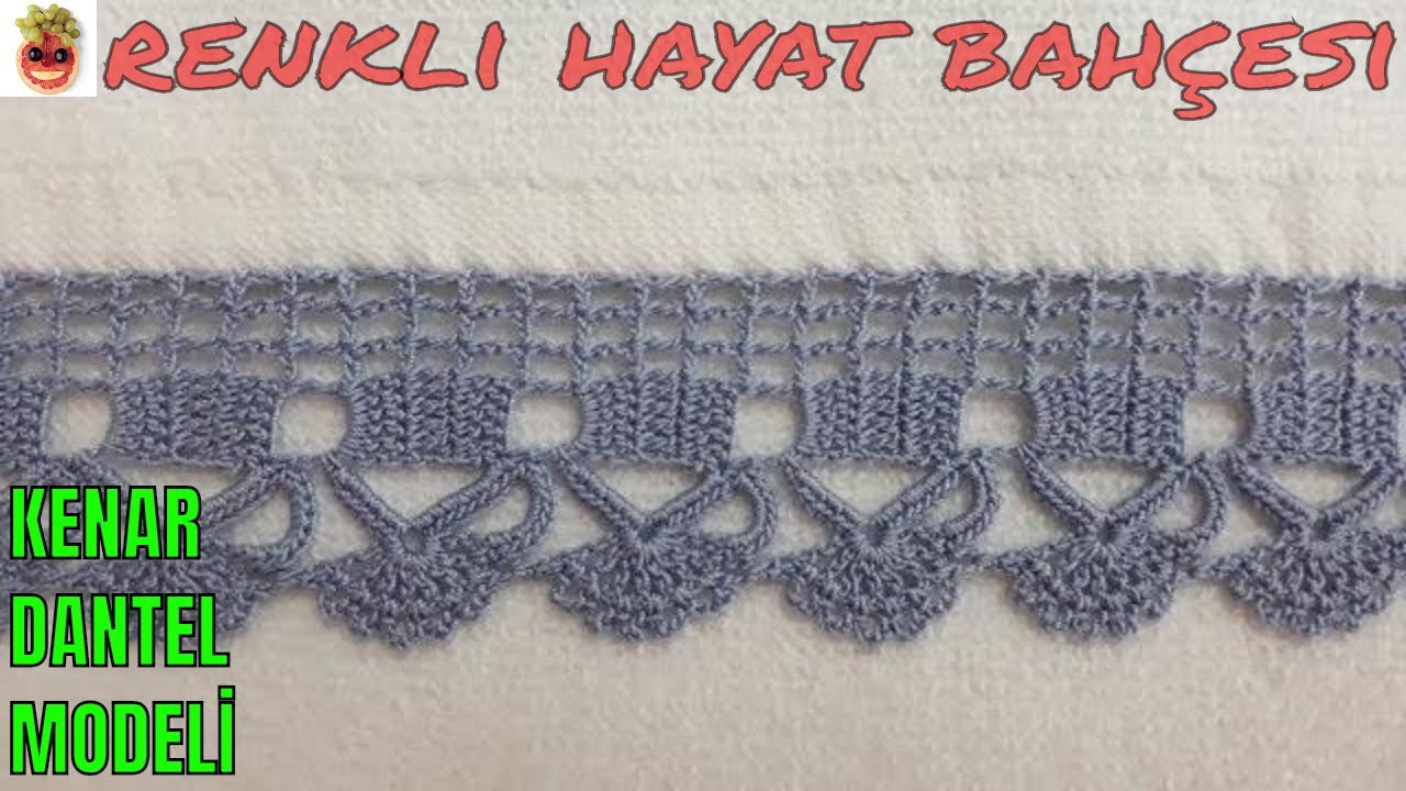 Dantel Havlu Kenarı / Mutfak Havlu Kenar Modeli - Anlatımlı Yapılışı -  Örgü Dantel Oya El İşi