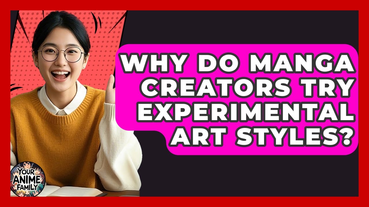 Why Do Manga Creators Try Experimental Art Styles? - Your Anime Family