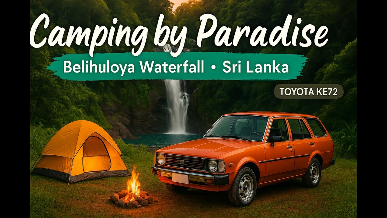 Camping by Paradise: Belihuloya Waterfall with My Trusty 'Toyota KE72!