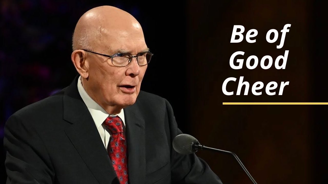 Be of Good Cheer | Dallin H. Oaks | October 2020
