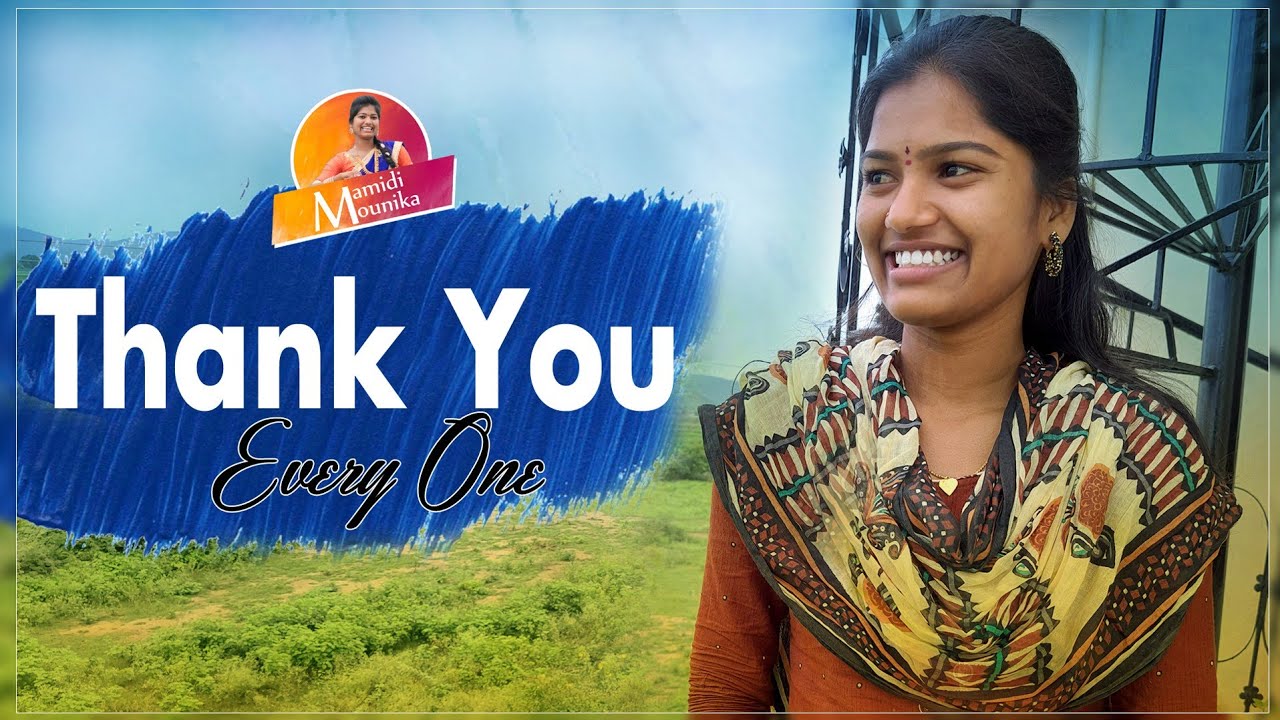 THANK YOU EVERY ONE #MAMIDIMOUNIKA
