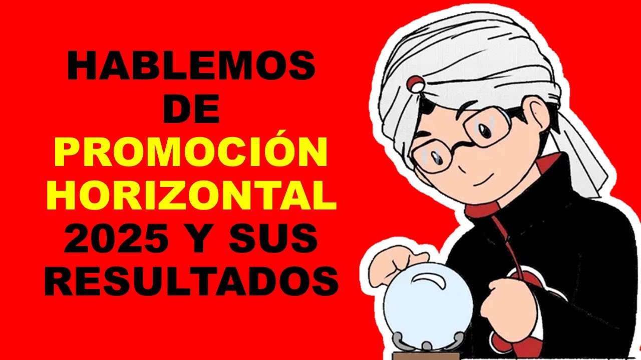 Soy Docente: HABLEMOS DE PROMOCI&Oacute;N HORIZONTAL 2025 Y SUS RESULTADOS