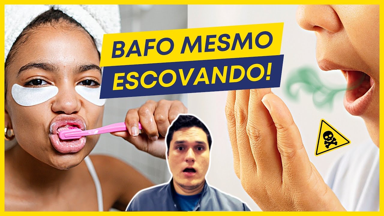 MAU HALITO MESMO APÓS ESCOVAR OS DENTES. O QUE PODE SER?
