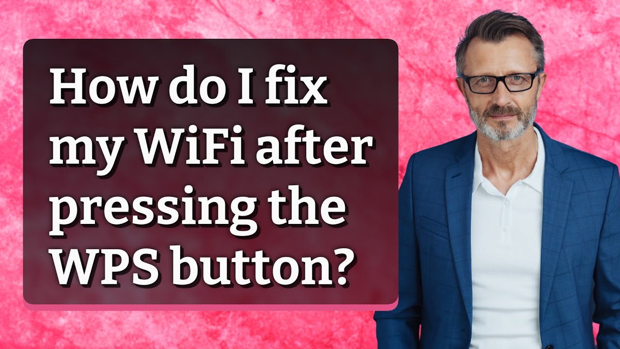 How do I fix my WiFi after pressing the WPS button?