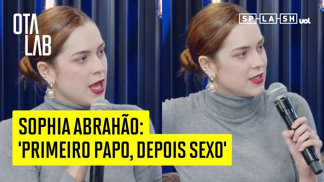 Sophia Abrah&atilde;o sobre rela&ccedil;&atilde;o com Sergio Malheiros: 'Primeiro papo, depois sexo'
