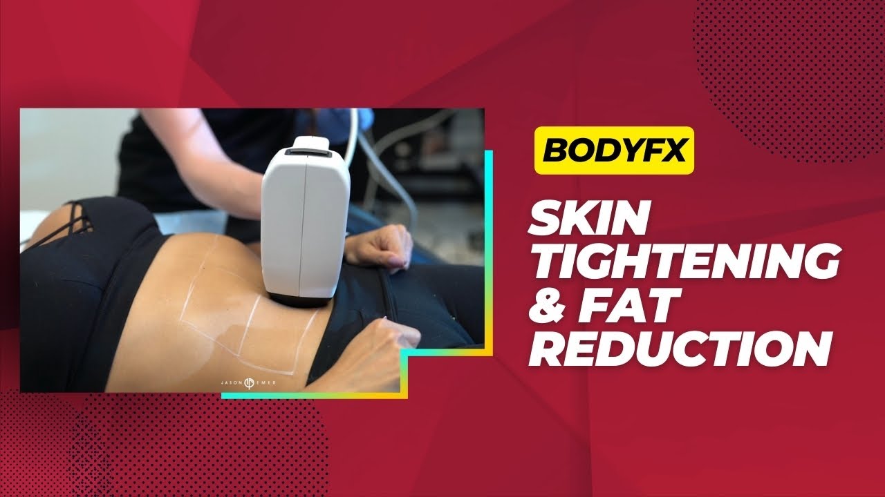 BodyFX | Skin Tightening & Fat Reduction | West Hollywood, CA | Dr. Jason Emer