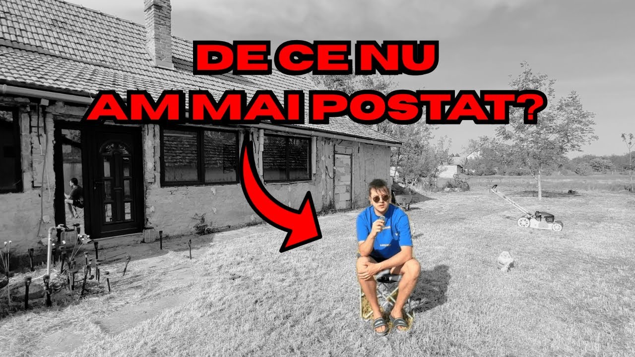 De ce NU am mai POSTAT?😢 (Ce PLANURI avem cu CASUTA din UNGARIA?)🇭🇺🏠