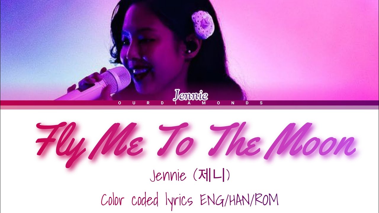 JENNIE (제니) Fly me to the moon (color coded lyrics ENG/HAN/ROM)