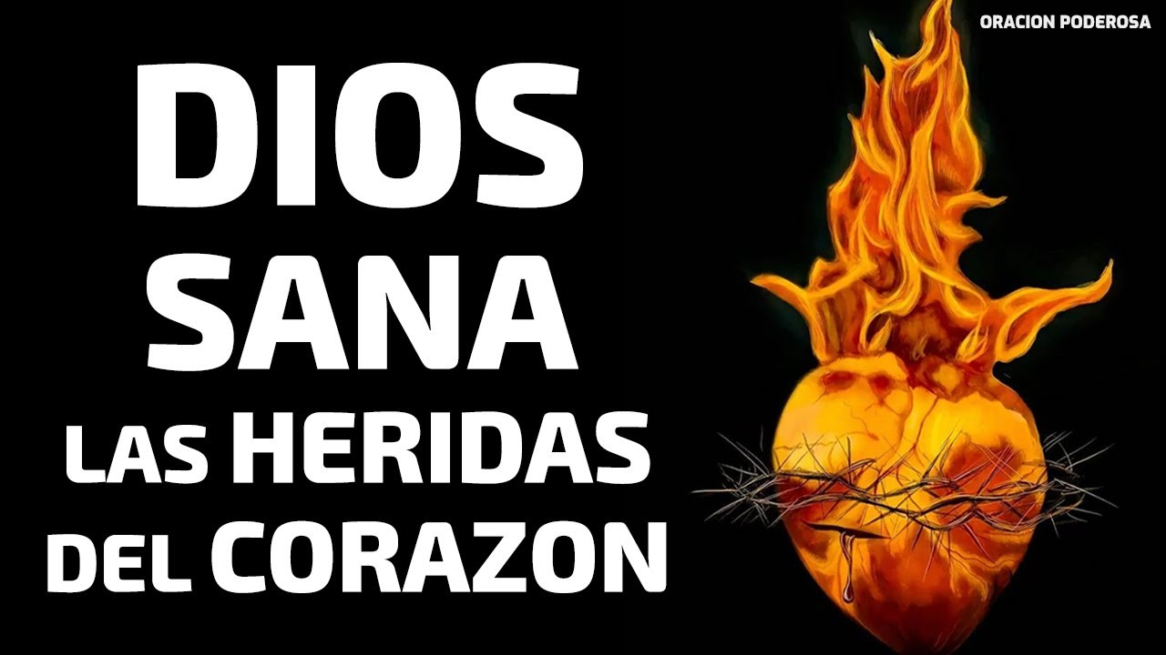Dios sana las heridas del coraz&oacute;n, oraci&oacute;n poderosa