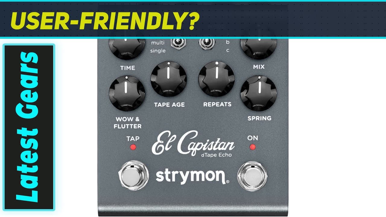 Strymon El Capistan V2: The Ultimate Tape Echo Pedal