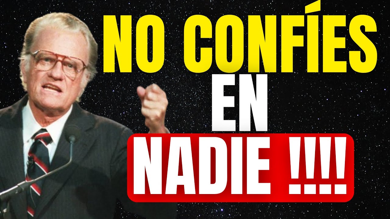NO Confíes en NADIE Aprende a SOBREVIVIR Entre Falsos e HIPÓCRITAS  Billy Graham