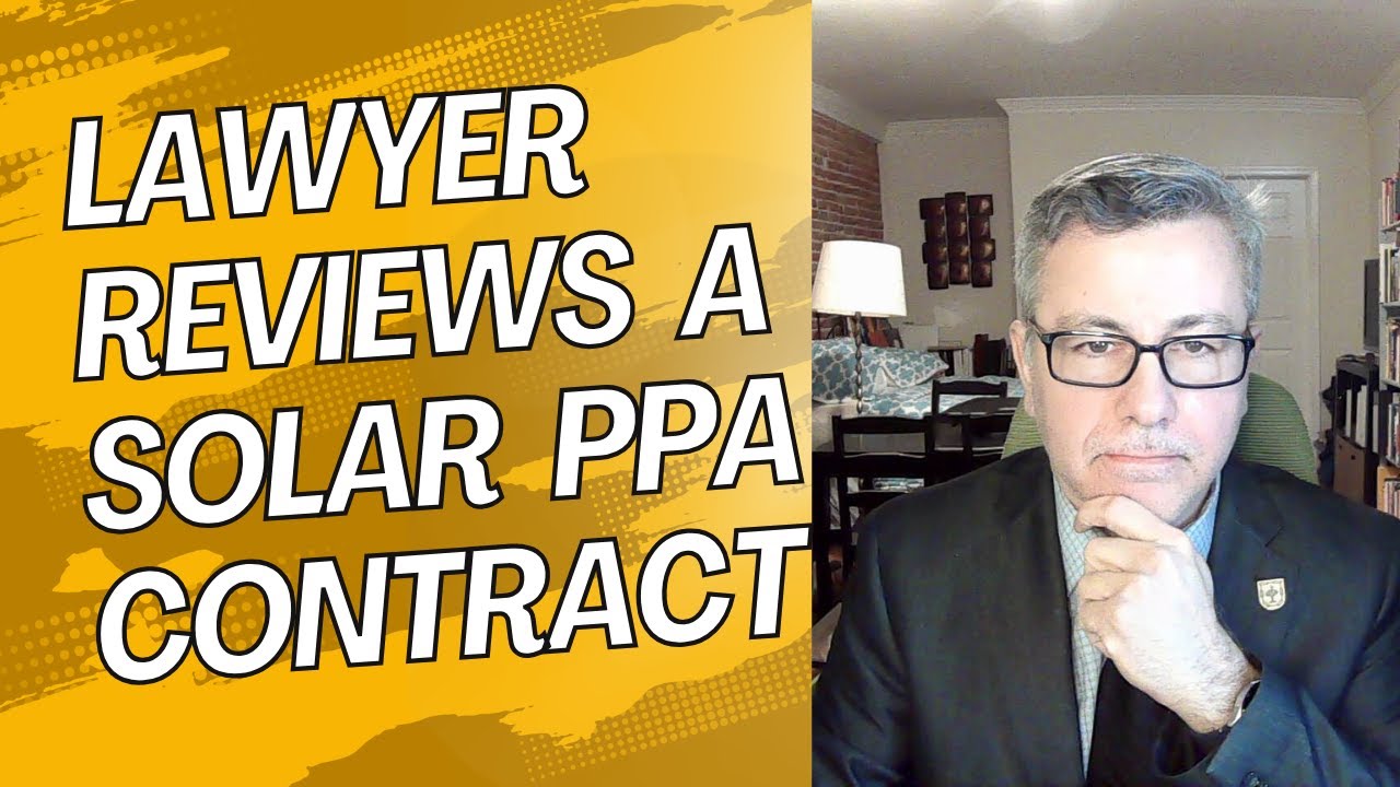 Lawyer Reviews a Residential Solar PPA Contract.  PART 1 of the SAPC Model Agreement