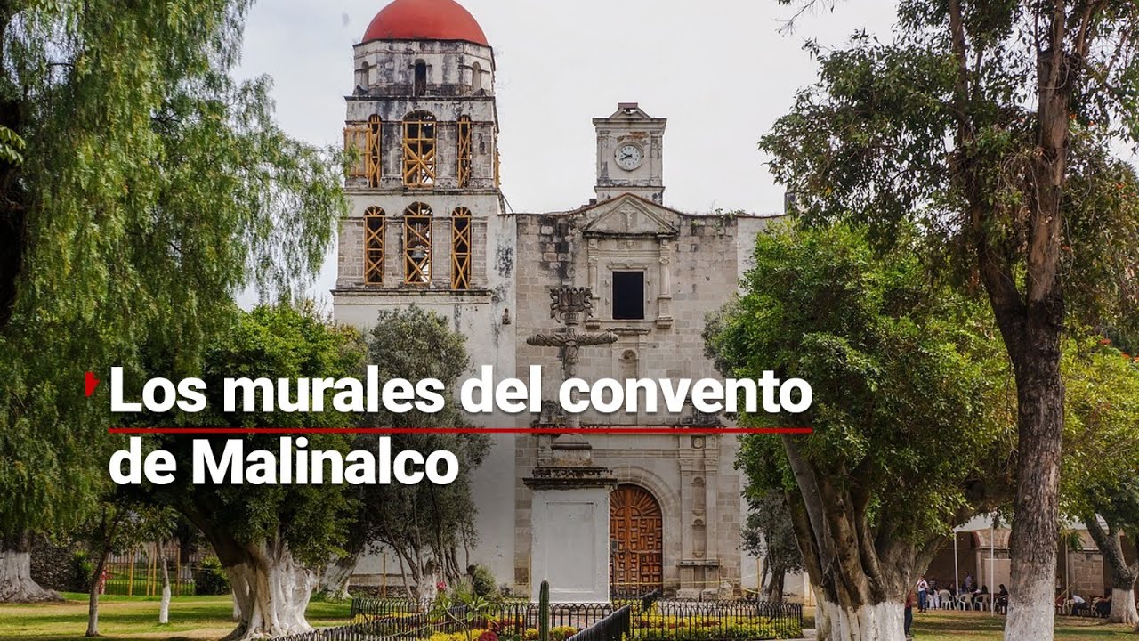 #HerenciaYOrgullo | La belleza en envuelve el Pueblo Mágico de Malinalco