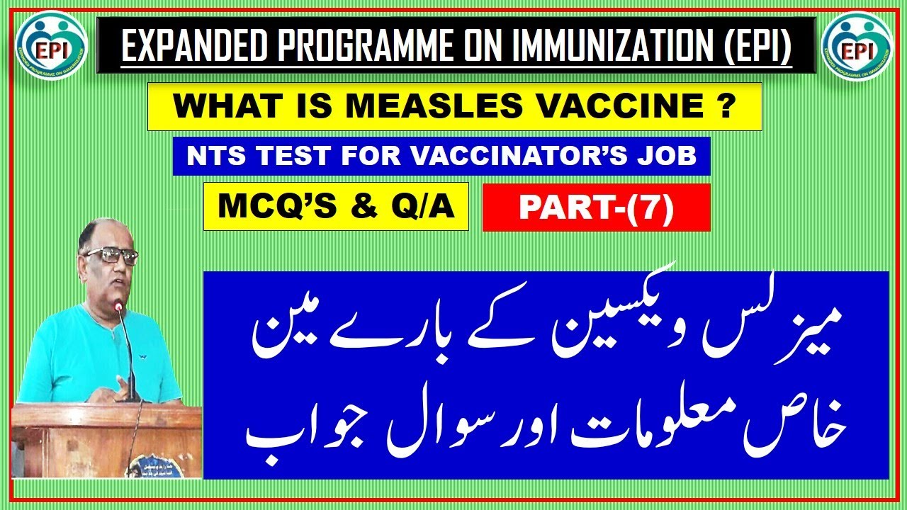WHAT IS MEASLES VACCINE? | MCQ'S PART-7 | NTS | Q.A | VACCINATOR JOB | URDU.