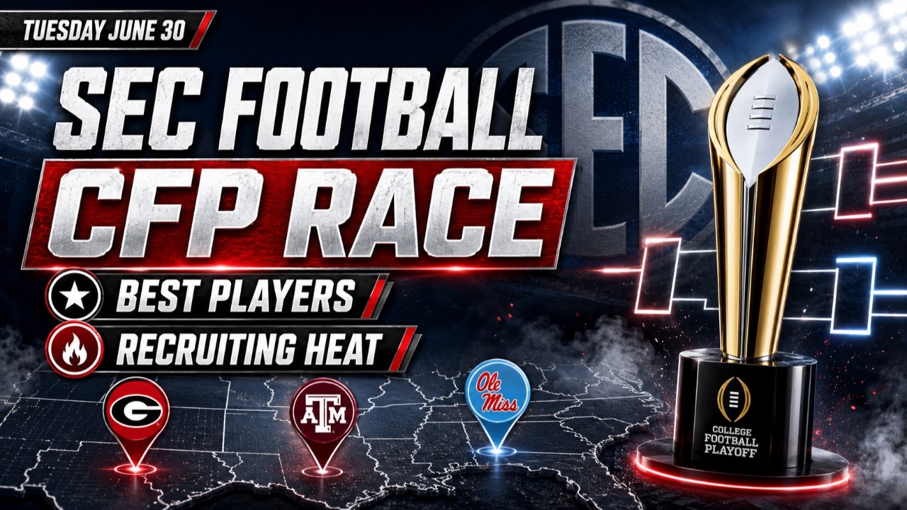SEC Football Top Players and Recruiting Updates